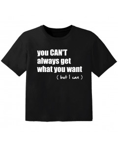 cool Kinder T-Shirt you cant always get what you want but I can